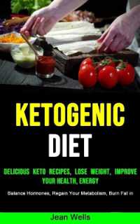 Ketogenic Diet : Delicious Keto Recipes, Lose Weight, Improve Your Health, Energy (Balance Hormones, Regain Your Metabolism, Burn Fat in)