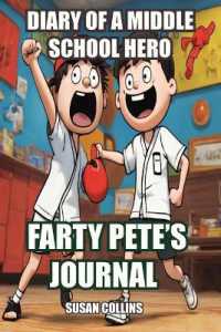 Diary of a Middle School Hero : Farty Pete's Journal