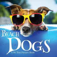 Beach Dogs, a No Text Picture Book : A Calming Gift for Alzheimer Patients and Senior Citizens Living with Dementia (Soothing Picture Books for the Heart and Soul)