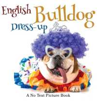English Bulldog Dress-up, a No Text Picture Book : A Calming Gift for Alzheimer Patients and Senior Citizens Living with Dementia (Soothing Picture Books for the Heart and Soul)