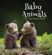 Baby Animals, a No Text Picture Book : A Calming Gift for Alzheimer Patients and Senior Citizens Living with Dementia (Soothing Picture Books for the Heart and Soul)