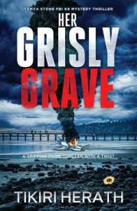 Her Grisly Grave : A gripping crime thriller with a twist (Tanya Stone Fbi K9 Mystery Thrillers)