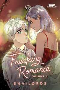 Freaking Romance, Vol. 2 : A WEBTOON Unscrolled Graphic Novel