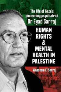 Mental Health and Human Rights in Palestine : The Lfe of Gaza's Pioneering Psychiatrist Dr Eyad Sarraj