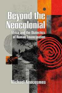 Beyond the Neocolonial: Africa and the Dialectics of Human Emancipation : Africa and the dialectics of emancipation