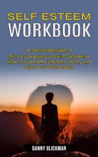 Self Esteem Workbook : A Self-doubt State of Mind by Learning to Gain Confidence (How to Overcome Shyness, Worry and Boost Your Self-esteem)