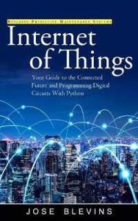 Internet of Things : Building Predictive Maintenance Systems (Your Guide to the Connected Future and Programming Digital Circuits with Python)