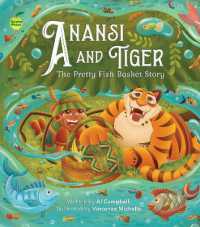 Anansi and Tiger : The Pretty Fish Basket Story (Anansi Series)