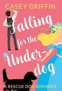 Falling for the Underdog: A Romantic Comedy with Mystery and Dogs (Rescue Dog Romance") 〈2〉 （2ND）