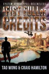 A Fist Full of Credits : A New Apocalyptic LitRPG Series (System Apocalypse - Relentless)