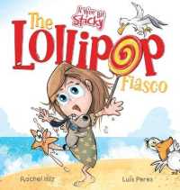 The Lollipop Fiasco: A Humorous Rhyming Story for Boys and Girls Ages 4-8 (A Wee Bit Sticky") 〈1〉