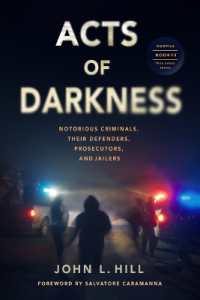 Acts of Darkness : Notorious Criminals， Their Defenders， Prosecutors， and Jailers (True Cases)
