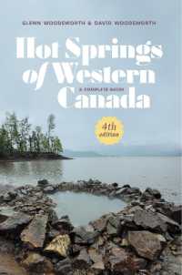 Hot Springs of Western Canada : A Complete Guide, 4th Edition （4TH）