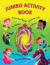 Jumbo Activity Book : Coloring; Maze; Symmetry; Additions and Lots of Fun!