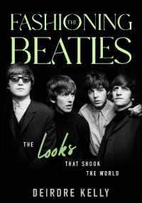 Fashioning the Beatles : The Looks that Shook the World -- Hardback