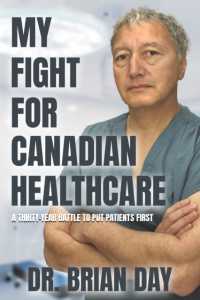 My Fight for Canadian Healthcare : A thirty-year battle to put patients first