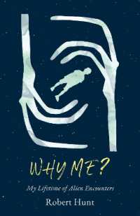 Why Me? : A Lifetime of Alien Encounters