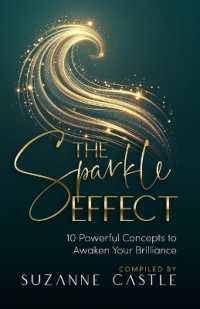 The Sparkle Effect : 10 Powerful Concepts to Awaken Your Brilliance