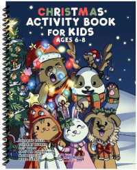 Christmas Activity Book for Kids Ages 6-8 : Christmas Coloring Pages, Dot to Dots, Mazes, Word Searches, Find the Pairs, and More (Spiral Bound Activity Books for Kids) （Spiral）