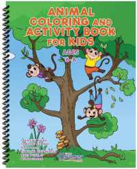 Animal Coloring and Activity Book for Kids Ages 6-8 : Animal Coloring Book, Dot to Dot, Maze Book, Kid Games, and Kids Activities （Spiral）