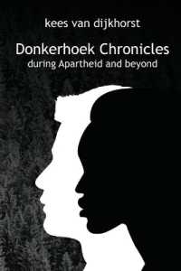 Donkerhoek Chronicles : the story of a South African farm during Apartheid and beyond