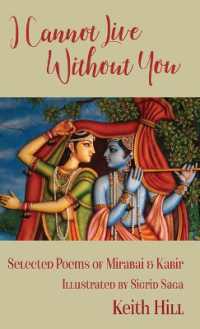 I Cannot Live without You : Selected Poems of Mirabai and Kabir