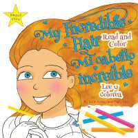 My Incredible Hair: Read and Color - Mi cabello increíble: Lee y colorea (My Fun Hair Series - Mi Serie Cabello Divertido")