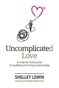 Uncomplicated Love : A step-by-step guide for building a thriving relationship