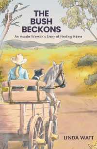 The Bush Beckons : An Aussie Woman's Story of Finding Home