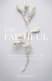 (Un)Faithful : Finding Healing after Your Husband's Affair (Whether Your Marriage Survives or Not)