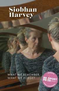 What We Remember, What We Forget : A memoir in memory