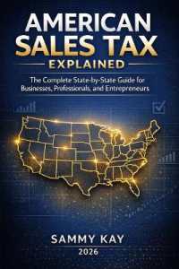 American Sales Tax Explained : A State-by-State Guide for Businesses, Professionals, and Entrepreneurs