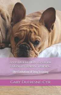 An Introduction to Social Cognitive Animal Training: The Evolution of Dog Training