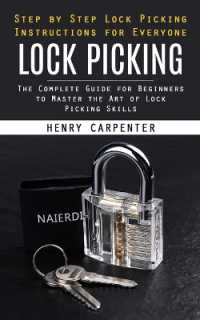 Lock Picking : Step by Step Lock Picking Instructions for Everyone (The Complete Guide for Beginners to Master the Art of Lock Picking Skills)