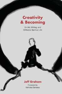 Creativity and Becoming : On Art, Writing, and Orthodox Spiritual Life
