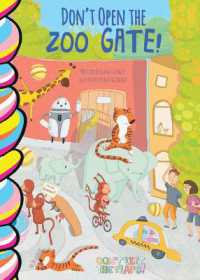 Don't Open the Zoo Gate! (Don't Lift the Flaps!) （Board Book）