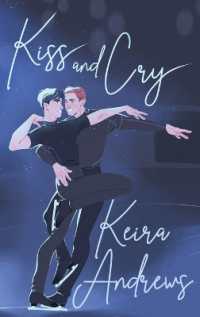 Kiss and Cry : Illustrated Hardcover Special Edition (Love on the Ice)