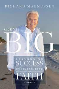 Going Big : Lessons on Success in Business, Life, and Faith