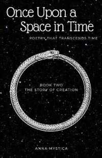 Once upon a Space in Time : Poetry that Transcends Time (The Story of Creation)