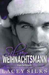 Silver Weihnachtsmann : Single-Dad Romantik (Die Saga Der Silver-brüder)
