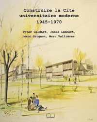 Construire la Cité universitaire 1945-1970
