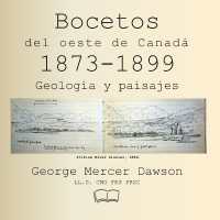 Bocetos del oeste de Canadá 1873-1899: Geología y paisajes