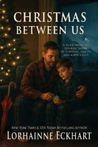 Christmas between Us : A heartwarming holiday novel of survival, family, and a boy's extraordinary gift.
