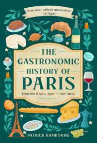 The Gastronomic History of Paris : From the Middle Ages to Our Times