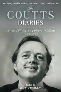 The Jim Coutts Diaries : Pierre Trudeau and the Politics of Power 1973-1981