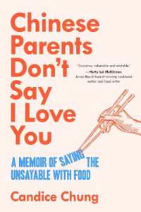 Chinese Parents Don't Say I Love You : A Memoir of Saying the Unsayable with Food