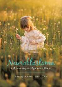 Neuroblastoma : A Mother's Integrated Approach to Healing