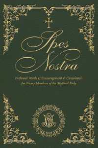 Spes Nostra: Profound Words of Encouragement & Consolation for Weary Members of the Mystical Body