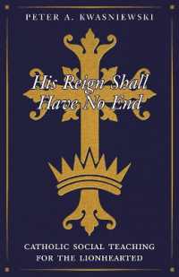 His Reign Shall Have No End : Catholic Social Teaching for the Lionhearted
