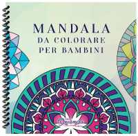 Mandala da colorare per bambini : Libro da colorare per bambini con Mandalas divertimento, facili e rilassanti per ragazzi, ragazze e principianti （Spiral）